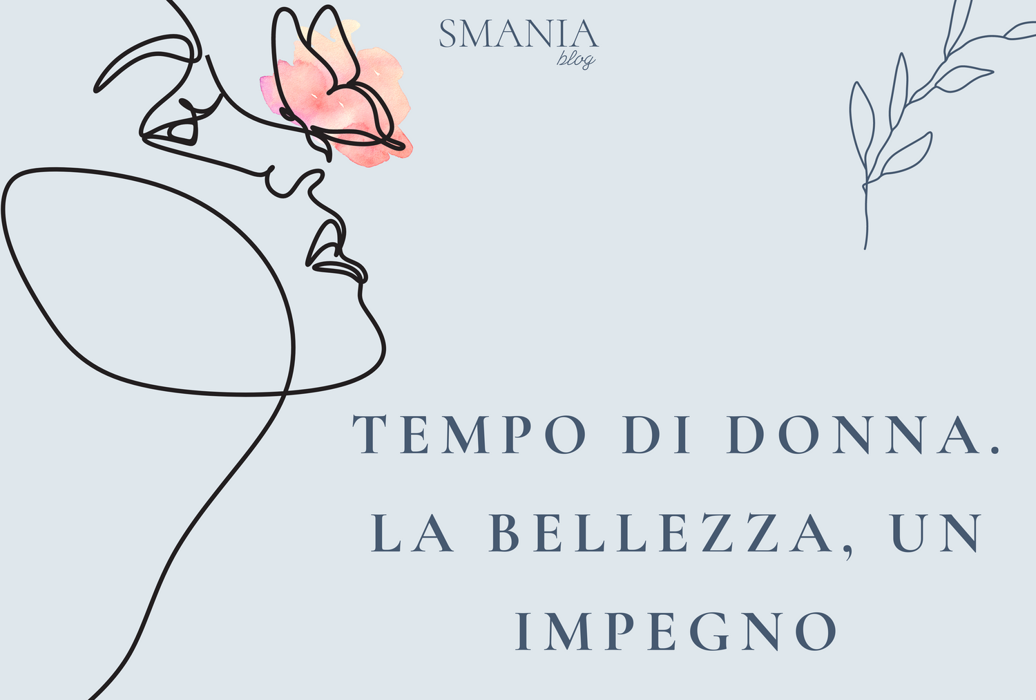 TEMPO DI DONNA. LA BELLEZZA, UN IMPEGNO